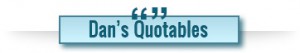 Dan's Quotables